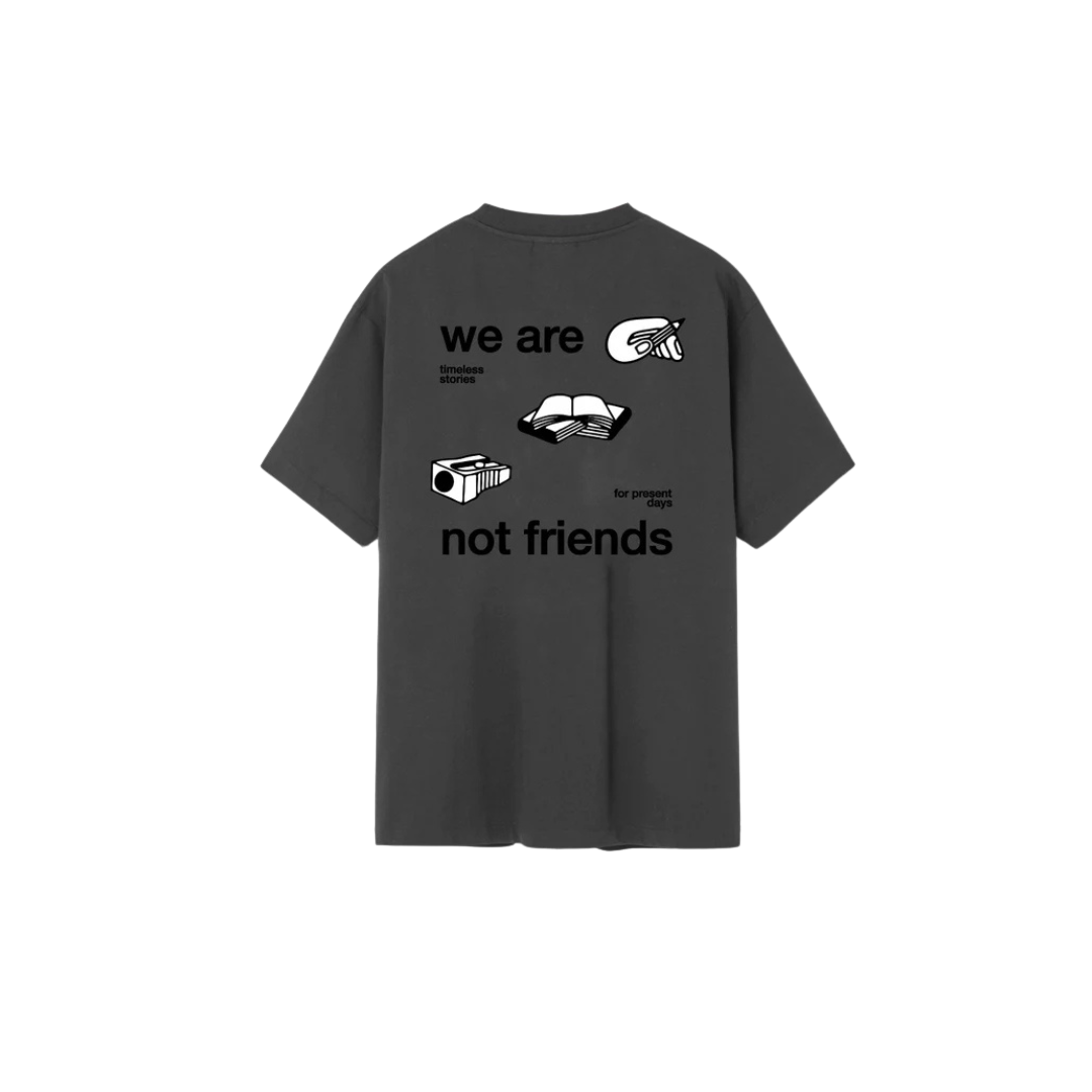 We Are Not Friends - Creative Timeless T-Shirt