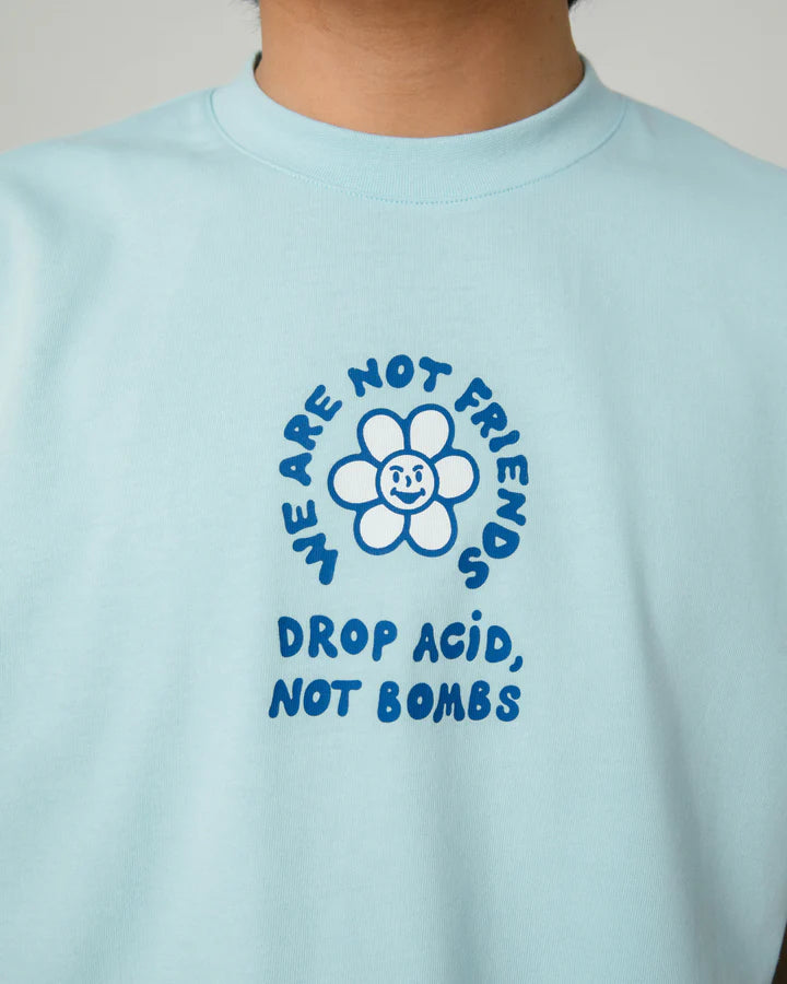 We Are Not Friends - Drop Acid, Not Bombs Blue T-shirt