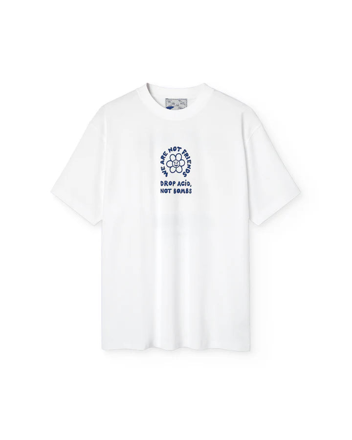 We Are Not Friends - Drop Acid, Not Bombs White T-Shirt